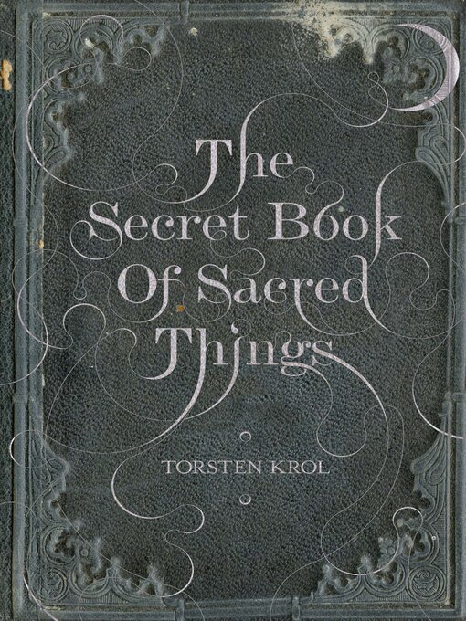 Title details for The Secret Book of Sacred Things by Torsten Krol - Available